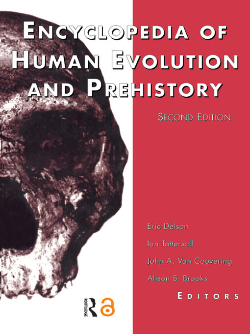 Title details for Encyclopedia of Human Evolution and Prehistory by Eric Delson - Available